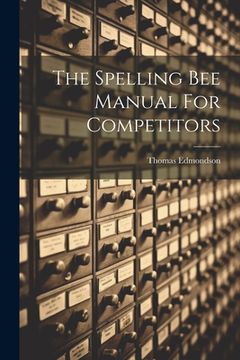 portada The Spelling Bee Manual For Competitors