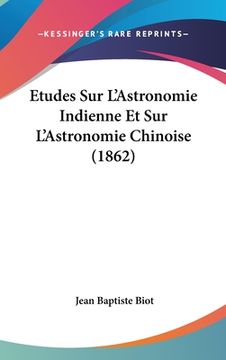 portada Etudes Sur L'Astronomie Indienne Et Sur L'Astronomie Chinoise (1862) (en Francés)
