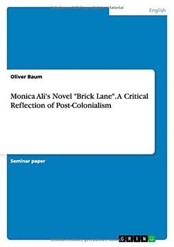 portada Monica Ali's Novel Brick Lane. A Critical Reflection of Post-Colonialism 