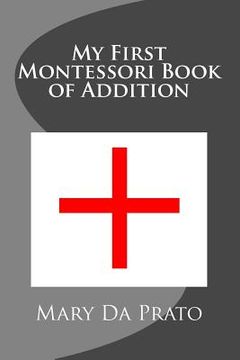 portada My First Montessori Book of Addition (en Inglés)