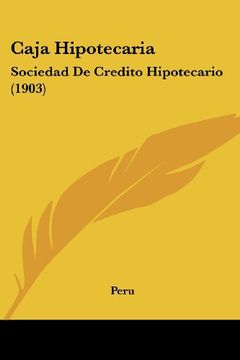 portada Caja Hipotecaria: Sociedad de Credito Hipotecario (1903) (in Spanish)