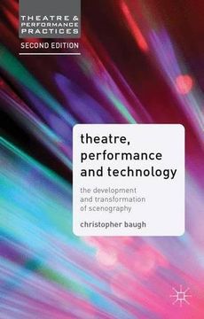 portada Theatre, Performance and Technology: The Development and Transformation of Scenography (Theatre and Performance Practices) (in English)