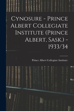 portada Cynosure - Prince Albert Collegiate Institute (Prince Albert, Sask.) - 1933/34 (en Inglés)