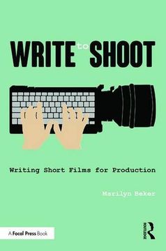 portada Write to Shoot: Writing Short Films for Production
