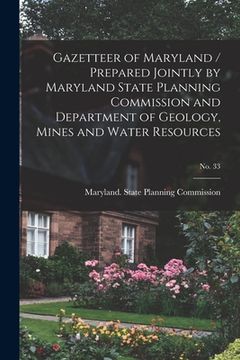 portada Gazetteer of Maryland / Prepared Jointly by Maryland State Planning Commission and Department of Geology, Mines and Water Resources; No. 33 (en Inglés)