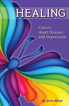 portada Healing: Cancer, Heart Disease, and Depression (en Inglés)