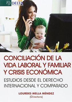 portada Conciliación de la Vida Laboral y Familiar y Crisis Económicas. Estudios Desde el Derecho Internacional y Comparado (in Spanish)