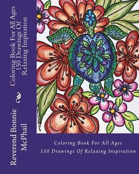portada Coloring Book For All Ages: 150 Drawings of Relaxing Inspiration (en Inglés)