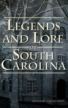 portada Legends and Lore of South Carolina (en Inglés)