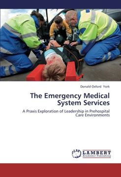 portada The Emergency Medical System Services: A Praxis Exploration of Leadership in Prehospital Care Environments