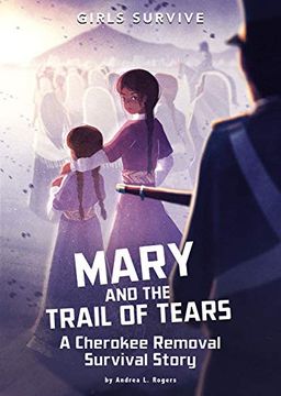 portada Mary and the Trail of Tears: A Cherokee Removal Survival Story (Girls Survive) (en Inglés)