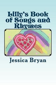 portada Lilly's Book of Songs and Rhymes: A Toddler's Book of Verses