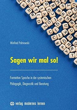 portada Sagen wir mal So! Formative Sprache in der Systemischen Pädagogik, Diagnostik und Beratung (en Alemán)