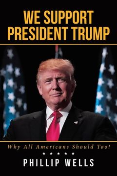portada We Support President Trump; Why All Americans Should Too! (en Inglés)