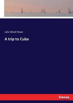 portada A trip to Cuba (en Inglés)