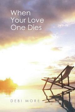 portada When Your Love One Dies (en Inglés)