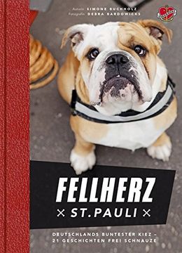 portada Fellherz st. Pauli: Deutschlands Buntester Kiez - 21 Geschichten Frei Schnauze (en Alemán)