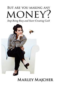 portada But are you Making any Money? Stop Being Busy and Start Creating Cash (in English)