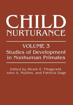 portada Child Nurturance: Studies of Development in Nonhuman Primates (en Inglés)