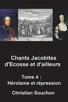 portada Chants Jacobites D'ecosse et D'ailleurs Tome 4: Héroïsme et Répression: Volume 4 (en Francés)