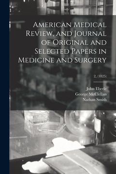 portada American Medical Review, and Journal of Original and Selected Papers in Medicine and Surgery; 2, (1825) (in English)