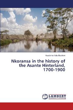portada Nkoransa in the History of the Asante Hinterland, 1700-1900
