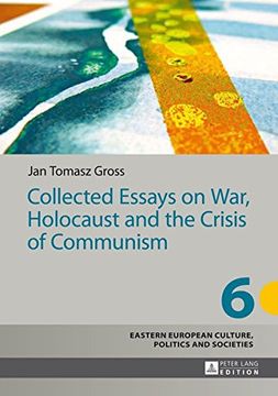 portada Collected Essays on War, Holocaust and the Crisis of Communism (Eastern European Culture, Politics and Societies)