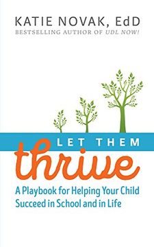 portada Let Them Thrive: A Playbook for Helping Your Child Succeed in School and in Life