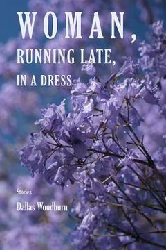 portada Woman, Running Late, in a Dress (en Inglés)