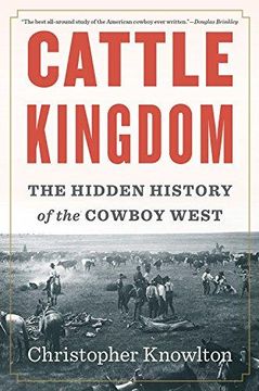 portada Cattle Kingdom: The Hidden History of the Cowboy West (in English)