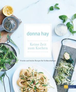 portada Keine Zeit zum Kochen: Frische und leichte Rezepte für Vielbeschäftigte (in German)