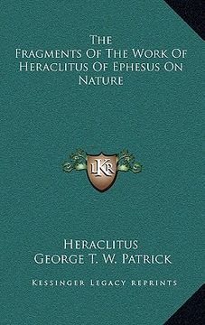 portada the fragments of the work of heraclitus of ephesus on nature (en Inglés)
