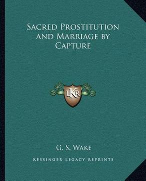portada sacred prostitution and marriage by capture (en Inglés)
