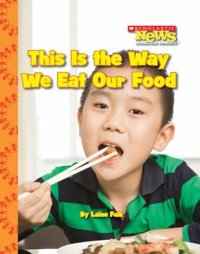 portada This is the way we eat our Food (Scholastic News Nonfiction Readers) (en Inglés)