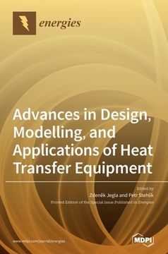 portada Advances in Design, Modelling, and Applications of Heat Transfer Equipment (en Inglés)