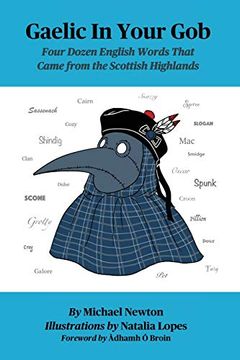 portada Gaelic in Your Gob: Four Dozen English Words That Came From the Scottish Highlands (en Inglés)