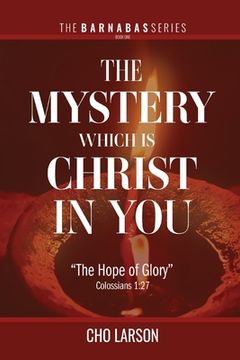 portada The Mystery Which Is Christ in You: The Hope of Glory (Colossians 1:27) (en Inglés)