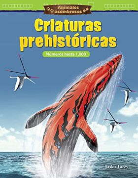 portada Animales Asombrosos: Criaturas Prehistóricas: Números Hasta 1,000