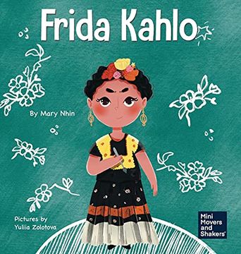 portada Frida Kahlo: A Kid'S Book About Expressing Yourself Through art (Mini Movers and Shakers) (in English)