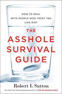 portada The Asshole Survival Guide: How to Deal with People Who Treat You Like Dirt