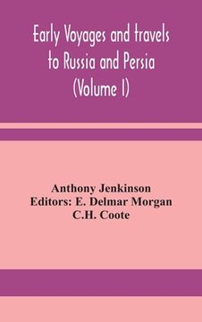portada Early voyages and travels to Russia and Persia (Volume I) (in English)