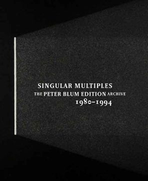 portada Singular Multiples: The Peter Blum Edition Archive, 1980-1994 (Houston Museum of Fine Arts) (in English)