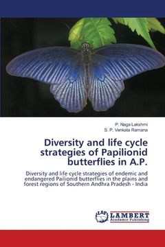 portada Diversity and life cycle strategies of Papilionid butterflies in A.P. (en Inglés)