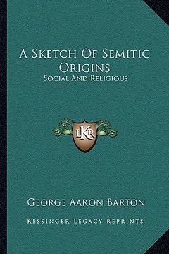 portada a sketch of semitic origins: social and religious (en Inglés)