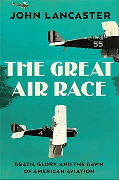 portada The Great air Race - Death, Glory, and the Dawn of American Aviation (en Inglés)