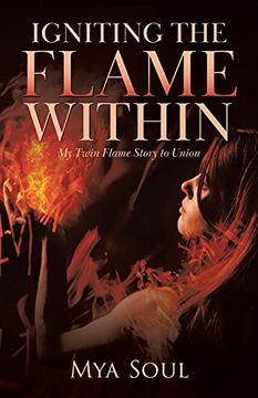 portada Igniting the Flame Within: My Twin Flame Story to Union (en Inglés)