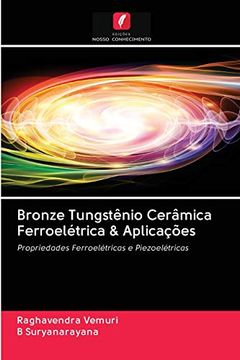 portada Bronze Tungstênio Cerâmica Ferroelétrica & Aplicações: Propriedades Ferroelétricas e Piezoelétricas