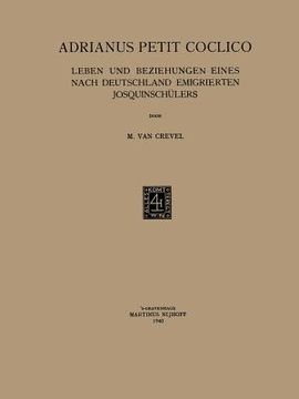 portada Adrianus Petit Coclico: Leben Und Beziehungen Eines Nach Deutschland Emigrierten Josquinschulers (en Alemán)