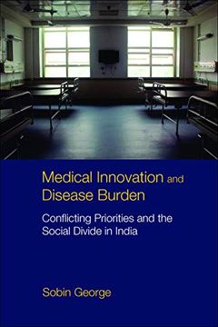 portada Medical Innovation and Disease Burden: Conflicting Priorities and the Social Divide in India (en Inglés)