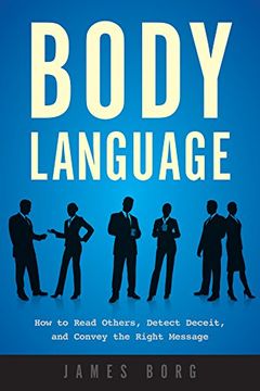portada Body Language: How to Read Others, Detect Deceit, and Convey the Right Message